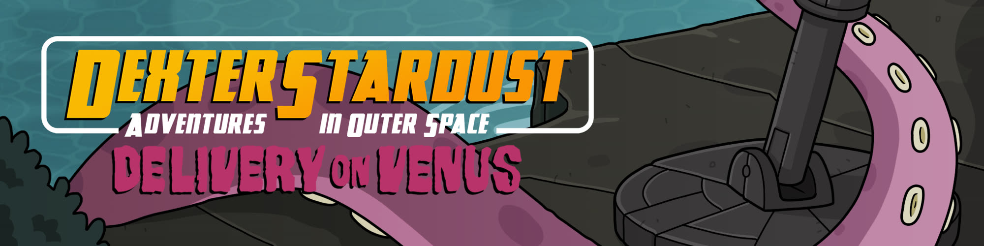 Dexter Stardust: Episode 0 – Delivery on Venus