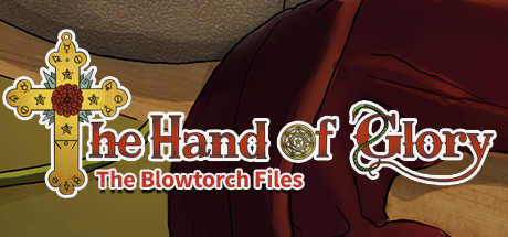 The Hand of Glory – The Blowtorch Files