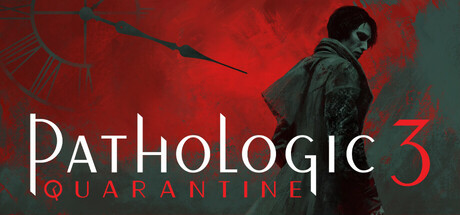 Pathologic 3: Quarantine Pathologic 3: Quarantine