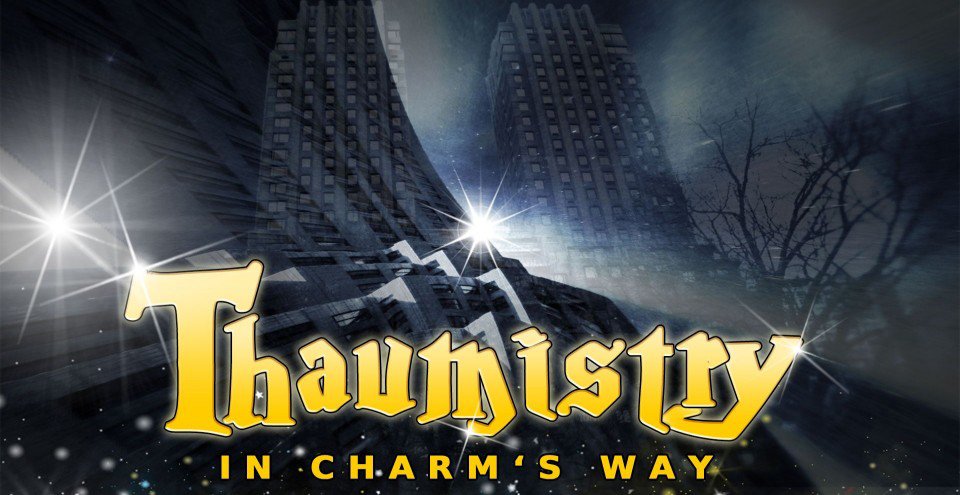 Thaumistry: In Charm’s Way